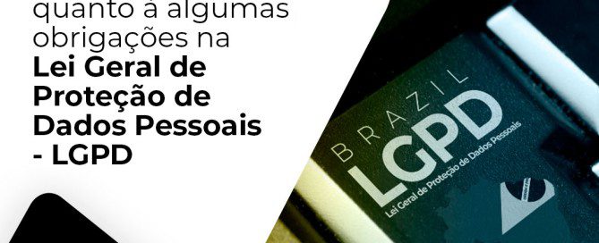 Alívio para as pequenas empresas quanto à algumas obrigações na Lei Geral de Proteção de Dados Pessoais - LGPD