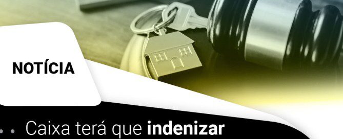 Caixa terá que indenizar comprador que nunca conseguiu tomar posse de imóvel